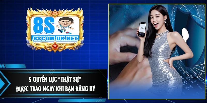 5 Quyền Lực “Thật Sự” Được Trao Ngay Khi Bạn Đăng Ký