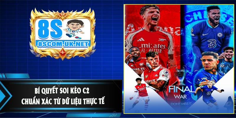 Bí Quyết Soi Kèo C2 Chuẩn Xác Từ Dữ Liệu Thực Tế