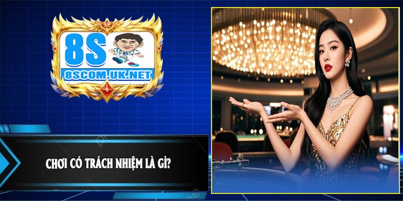 Chơi Có Trách Nhiệm Là Gì? 