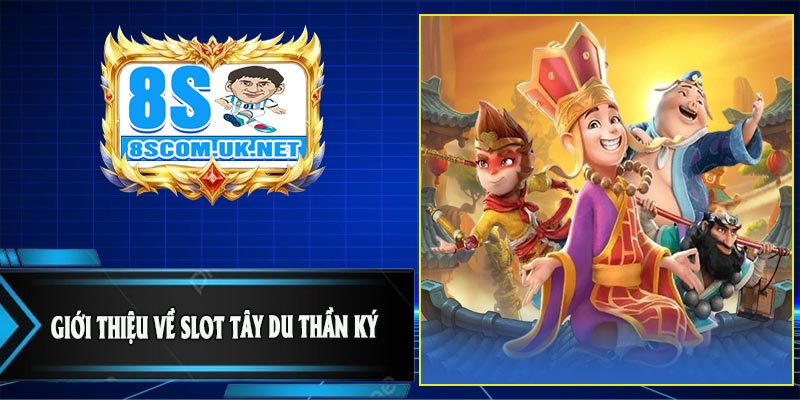 Giới Thiệu Về Slot Tây Du Thần Ký