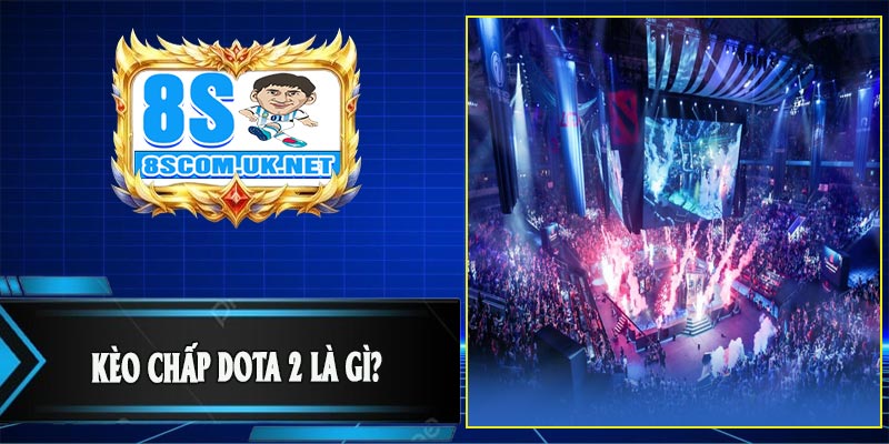 Kèo Chấp DOTA 2 Là Gì?