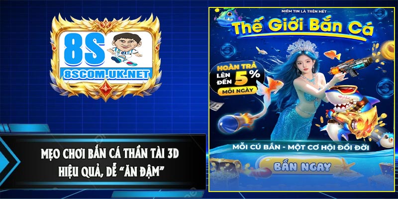 Mẹo Chơi Bắn Cá Thần Tài 3D Hiệu Quả, Dễ “Ăn Đậm”