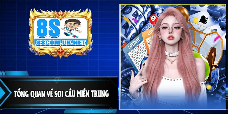 Tổng Quan Về Soi Cầu Miền Trung