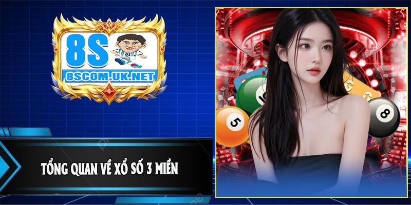 Tổng Quan Về Xổ Số 3 Miền